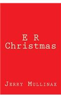 E R Christmas
