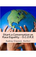 Start a Conversation on Race Equality - S.C.O.R.E