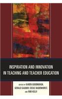 Inspiration and Innovation in Teaching and Teacher Education
