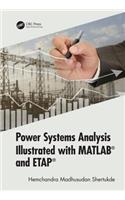 Power Systems Analysis Illustrated with MATLAB and Etap