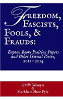 Freedom, Fascists, Fools, & Frauds