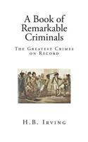 A Book of Remarkable Criminals