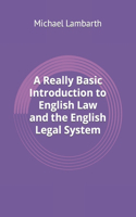 Really Basic Introduction to English Law and the English Legal System