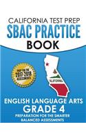 California Test Prep Sbac Practice Book English Language Arts Grade 4: Preparation for the Smarter Balanced Ela/Literacy Assessments