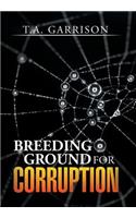 Breeding Ground for Corruption