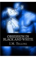 Obsession in Black and White