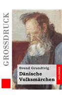 Dänische Volksmärchen (Großdruck)