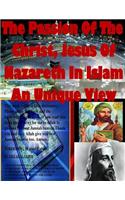 The Passion Of The Christ, Jesus Of Nazareth In Islam An Unique View