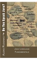 Do You Speak Java ?: Java Language Fundamentals
