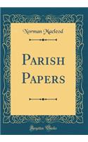 Parish Papers (Classic Reprint)