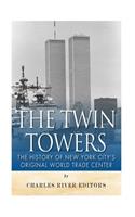 Twin Towers: The History of New York City's Original World Trade Center