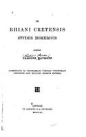De Rhiani Cretensis studiis homericis