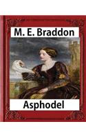 texts Asphodel; a novel (1881), M. E. Braddon(Mary Elizabeth): Asphodel, By The Author Of 'lady Audley's Secret'.(English)