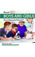 Should Boys and Girls Go to Separate Schools?