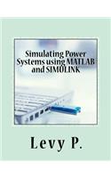 Simulating Power Systems Using MATLAB and Simulink