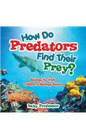 How Do Predators Find Their Prey? Biology for Kids Children's Biology Books: (English)
