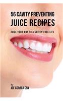 56 Cavity Preventing Juice Recipes: Juice Your way to a Cavity-free Life