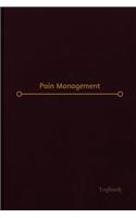 Pain Management Log (Logbook, Journal - 120 pages, 6 x 9 inches)