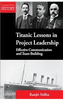 Titanic Lessons in Project Leadership