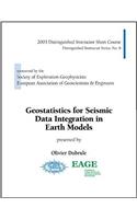 Geostatistics for Seismic Data Integration in Earth Models: (Distinguished Instructor Series)