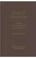 Food Is Medicine, Volume Three