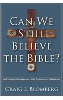 Can We Still Believe the Bible?