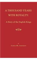 A Thousand Years with Royalty: A Story of the English Kings(English)