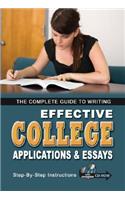 Complete Guide to Writing Effective College Applications & Essays for Admission and Scholarships