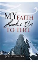 My Faith Looks Up To Thee