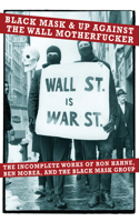 Black Mask & Up Against The Wall MotherFucker: The Incomplete Works of Ron Hahne, Ben Morea, and the Black Mask Group(English)