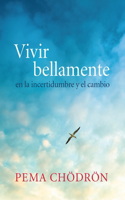 Vivir Bellamente (Living Beautifully)