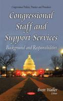 Congressional Staff & Support Services: Background and Responsibilities