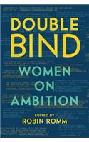 Double Bind - Women on Ambition