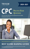 CPC Practice Exam Questions: CPC Exam Prep with Practice Test Questions for the Certified Professional Coder Exam