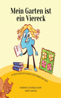 Mein Garten ist ein Viereck