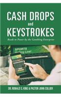 Cash Drops and Keystrokes
