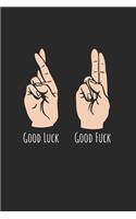 Good Luck Good Fuck: Notebook Notizbuch Punktraster Dotgrid Gepunktet 120 Seiten Din A5 I Schulheft I Skizzenbuch I Tagebuch I Ideenbuch I Sex I Fetisch I Finger I Sexy