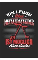 Ein Leben Ohne Metalldetektor Ist Möglich Aber Sinnlos