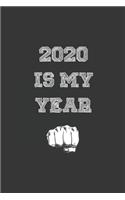 2020 IS MY YEAR - Believe in Yourself and Never Give Up