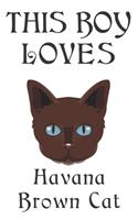 This Boy Loves Havana Brown Cat Notebook