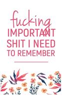 Fucking Important Shit I Need To Remember