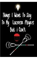 Things I want To Say To My Lacrosse Players But I Can't