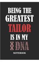 Being the Greatest Tailor is in my DNA Notebook: 6x9 inches - 110 ruled, lined pages - Greatest Passionate Office Job Journal Utility - Gift, Present Idea