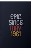 Epic Since May 1961: Blank Lined Journal, Happy Birthday Notebook, Diary Perfect Gift For Your Loved Ones