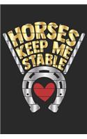 Horses Keep Me Stable