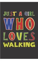 Just A Girl Who Loves Walking