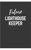 Future Lighthouse Keeper Notebook: Lined Journal (Gift for Aspiring Lighthouse Keeper), 120 Pages, 6 x 9, Matte Finish