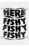 Here Fishy Fishy Fishy
