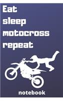eat sleep motocross repeat notebook: Gifts for motocross player