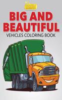 Big and Beautiful: Vehicles Coloring Book